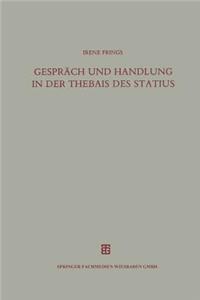 Gesprach Und Handlung in Der Thebais Des Statius
