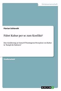 Führt Kultur per se zum Konflikt?