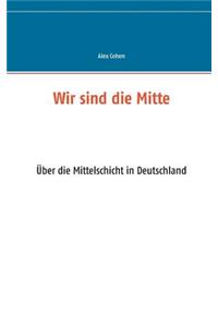 Wir sind die Mitte