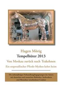 Tempelhüter 2013 - von Moskau zurück nach Trakehnen