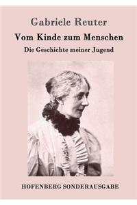 Vom Kinde zum Menschen