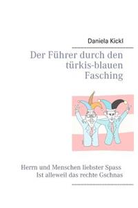 Führer durch den türkis-blauen Fasching: Herrn und Menschen liebster Spaß ist alleweil das rechte Gschnas