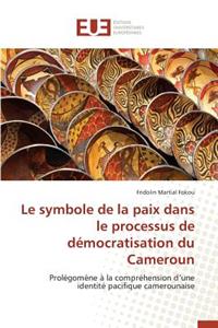 Le Symbole de la Paix Dans Le Processus de Démocratisation Du Cameroun