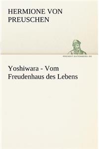 Yoshiwara - Vom Freudenhaus Des Lebens
