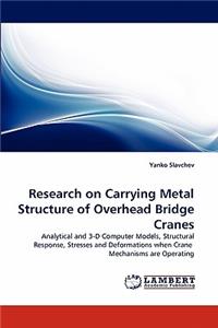 Research on Carrying Metal Structure of Overhead Bridge Cranes