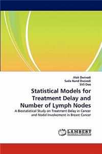 Statistical Models for Treatment Delay and Number of Lymph Nodes