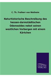 Naturhistorische Beschreibung des hessen-darmstädtischen Odenwaldes nebst seinen westlichen Vorbergen mit einem Kärtchen
