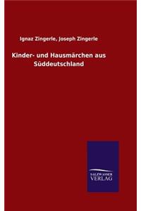 Kinder- und Hausmärchen aus Süddeutschland