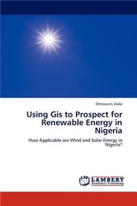 Using GIS to Prospect for Renewable Energy in Nigeria