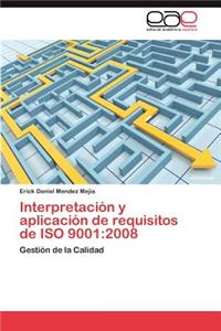Interpretacion y Aplicacion de Requisitos de ISO 9001