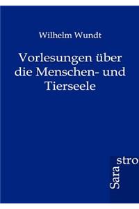 Vorlesungen über die Menschen- und Tierseele