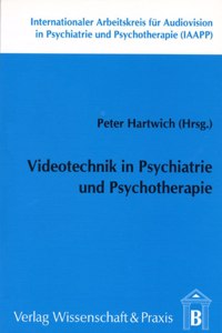 Videotechnik in Psychiatrie Und Psychotherapie