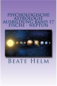 Psychologische Astrologie - Ausbildung Band 17 - Fische - Neptun