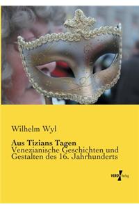 Aus Tizians Tagen