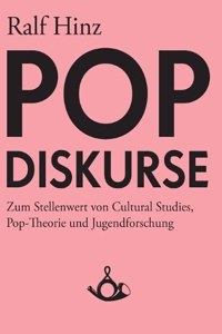 Pop-Diskurse. Zum Stellenwert von Cultural Studies, Pop-Theorie und Jugendforschung