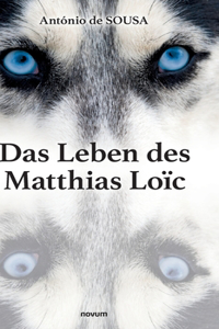 Leben des Matthias Loïc