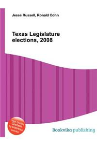 Texas Legislature Elections, 2008