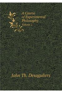 A Course of Experimental Philosophy Volume 2