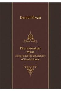 The Mountain Muse Comprising the Adventures of Daniel Boone