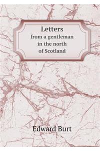 Letters from a gentleman in the north of Scotland