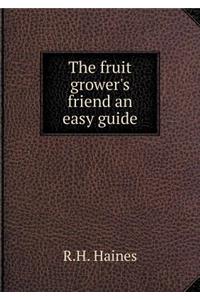 The fruit grower's friend an easy guide