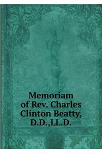 Memoriam of Rev. Charles Clinton Beatty, D.D., LL.D