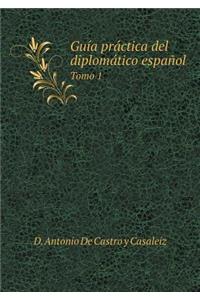 Guía Práctica del Diplomático Español Tomo 1