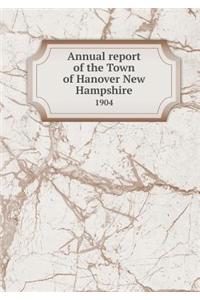 Annual report of the Town of Hanover New Hampshire 1904
