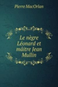 Le negre Leonard et maitre Jean Mullin