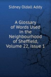 Glossary of Words Used in the Neighbourhood of Sheffield, Volume 22, issue 1