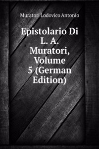 Epistolario Di L. A. Muratori, Volume 5 (German Edition)
