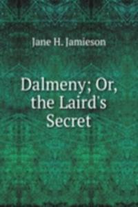 Dalmeny; Or, the Laird's Secret