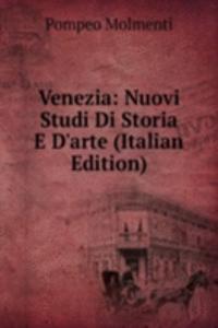 Venezia: Nuovi Studi Di Storia E D'arte (Italian Edition)