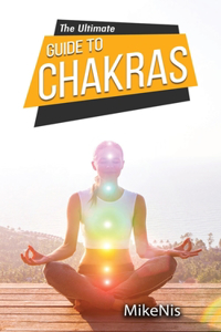Ultimate Guide to Chakras