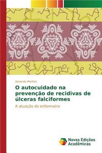 O autocuidado na prevenção de recidivas de úlceras falciformes