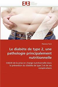 Le Diab�te de Type 2, Une Pathologie Principalement Nutritionnelle