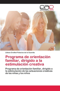 Programa de orientación familiar, dirigido a la estimulación creativa