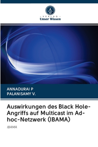 Auswirkungen des Black Hole-Angriffs auf Multicast im Ad-hoc-Netzwerk (IBAMA)