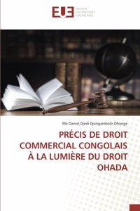 Précis de Droit Commercial Congolais À La Lumière Du Droit Ohada