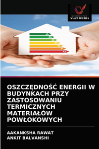 OszczEdnoSC Energii W Budynkach Przy Zastosowaniu Termicznych Materialów Powlokowych