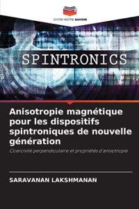 Anisotropie magnétique pour les dispositifs spintroniques de nouvelle génération