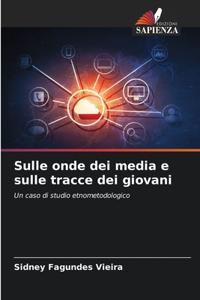 Sulle onde dei media e sulle tracce dei giovani