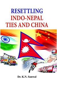 Resetting Indo-Nepal Ties and China