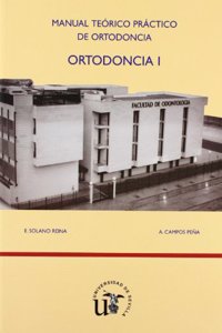 Ortodoncia I: Manual teorico practico de ortodoncia