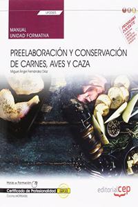Manual. Preelaboracion y conservacion de carnes, aves y caza (UF0065). Certificados de profesionalidad. Cocina (HOTR0408)