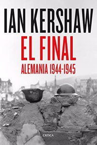 El Final: Alemania 1944-1945 (Memoria Critica)