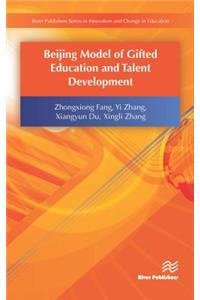 Beijing Model of Gifted Education and Talent Development