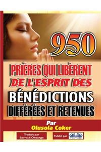 950 prières qui libèrent de l`esprit des bénédictions différées et retenues