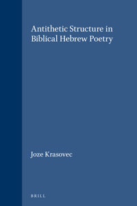 Antithetic Structure in Biblical Hebrew Poetry