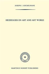 Heidegger on Art and Art Works